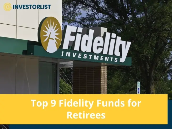 The Top 9 Fidelity Funds for Retirees Investoralist